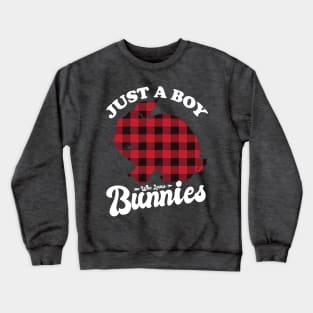 Just a boy who loves Bunnies Crewneck Sweatshirt